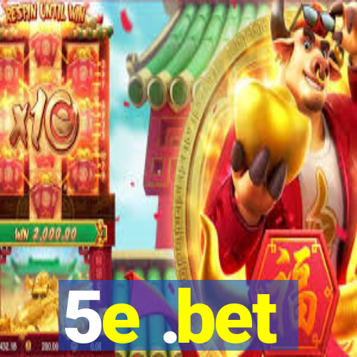 5e .bet